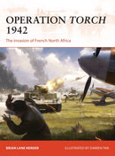 Operation Torch 1942 : The invasion of French North Africa-9781472820549