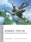 Rabaul 1943-44 : Reducing Japan's great island fortress-9781472822444