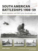 South American Battleships 1908-59 : Brazil, Argentina, and Chile's great dreadnought race-9781472825100