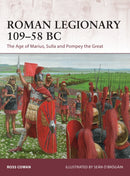 Roman Legionary 109-58 BC : The Age of Marius, Sulla and Pompey the Great-9781472825193