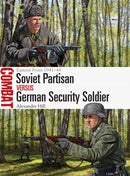 Soviet Partisan vs German Security Soldier : Eastern Front 1941-44-9781472825667