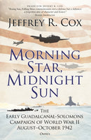 Morning Star, Midnight Sun : The Early Guadalcanal-Solomons Campaign of World War II August-October 1942-9781472826428