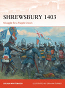 Shrewsbury 1403 : Struggle for a Fragile Crown-9781472826800