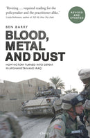 Blood, Metal and Dust : How Victory Turned into Defeat in Afghanistan and Iraq-9781472831040