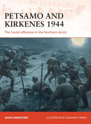 Petsamo and Kirkenes 1944 : The Soviet offensive in the Northern Arctic-9781472831132