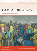 Campaldino 1289 : The battle that made Dante-9781472831286