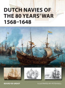 Dutch Navies of the 80 Years'' War 1568–1648