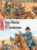 Sioux Warrior vs US Cavalryman : The Little Bighorn campaign 1876-77-9781472831880