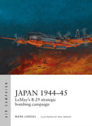 Japan 1944-45 : LeMay's B-29 strategic bombing campaign-9781472832467