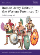Roman Army Units in the Western Provinces (2) : 3rd Century AD-9781472833471