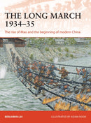 The Long March 1934-35 : The rise of Mao and the beginning of modern China-9781472834010