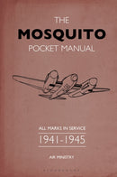 The Mosquito Pocket Manual : All marks in service 1941-1945-9781472834324