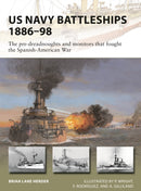 US Navy Battleships 1886-98 : The pre-dreadnoughts and monitors that fought the Spanish-American War-9781472835024