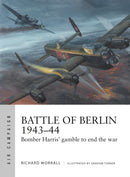 Battle of Berlin 1943-44 : Bomber Harris' gamble to end the war-9781472835222