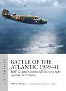 Battle of the Atlantic 1939-41 : RAF Coastal Command's hardest fight against the U-boats-9781472836038