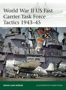 World War II US Fast Carrier Task Force Tactics 1943-45-9781472836564