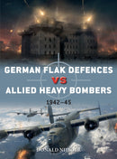 German Flak Defences vs Allied Heavy Bombers : 1942-45-9781472836717