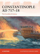 Constantinople AD 717-18 : The Crucible of History-9781472836922