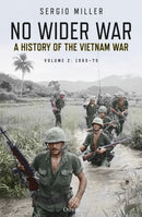 No Wider War : A History of the Vietnam War Volume 2: 1965-75-9781472838520