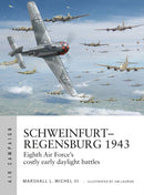 Schweinfurt-Regensburg 1943 : Eighth Air Force's costly early daylight battles-9781472838674
