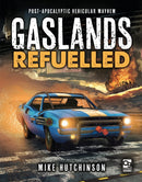 Gaslands: Refuelled : Post-Apocalyptic Vehicular Mayhem-9781472838834