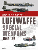Luftwaffe Special Weapons 1942-45-9781472839824
