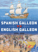 Spanish Galleon vs English Galleon : 1550-1605-9781472839909