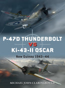 P-47D Thunderbolt vs Ki-43-II Oscar : New Guinea 1943-44-9781472840912