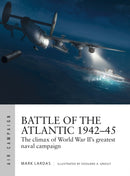 Battle of the Atlantic 1942-45 : The climax of World War II's greatest naval campaign-9781472841537