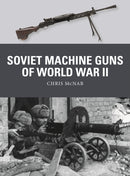Soviet Machine Guns of World War II-9781472842398