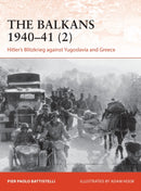 The Balkans 1940-41 (2) : Hitler's Blitzkrieg against Yugoslavia and Greece-9781472842619
