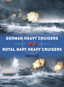 German Heavy Cruisers vs Royal Navy Heavy Cruisers : 1939-42-9781472843098