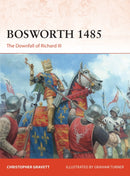 Bosworth 1485 : The Downfall of Richard III-9781472843418
