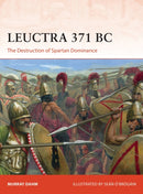 Leuctra 371 BC : The Destruction of Spartan Dominance-9781472843517