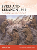 Syria and Lebanon 1941 : The Allied Fight against the Vichy French-9781472843845