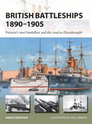 British Battleships 1890-1905 : Victoria's steel battlefleet and the road to Dreadnought-9781472844682