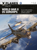 World War II US Gunships : YB-40 Flying Fortress and XB-41 Liberator Bomber Escorts-9781472844699