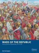 Wars of the Republic : Ancient Roman Wargaming 343-50 BC-9781472844910