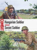 Hungarian Soldier vs Soviet Soldier : Eastern Front 1941-9781472845658