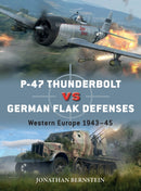 P-47 Thunderbolt vs German Flak Defenses : Western Europe 1943-45-9781472846297