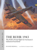 The Ruhr 1943 : The RAF's brutal fight for Germany's industrial heartland-9781472846563
