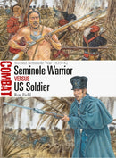 Seminole Warrior vs US Soldier : Second Seminole War 1835-42-9781472846884