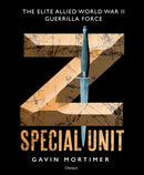 Z Special Unit : The Elite Allied World War II Guerrilla Force-9781472847096