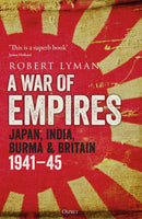 A War of Empires : Japan, India, Burma & Britain: 1941-45-9781472847157