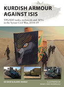 Kurdish Armour Against ISIS : YPG/SDF tanks, technicals and AFVs in the Syrian Civil War, 2014-19-9781472847584