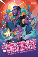 Crescendo of Violence : A Neon-Noir Roleplaying Game-9781472847652