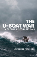 The U-Boat War : A Global History 1939-45-9781472848253