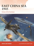 East China Sea 1945 : Climax of the Kamikaze-9781472848468