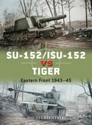SU-152/ISU-152 vs Tiger : Eastern Front 1943-45-9781472848642