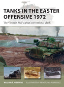 Tanks in the Easter Offensive 1972 : The Vietnam War's great conventional clash-9781472849021